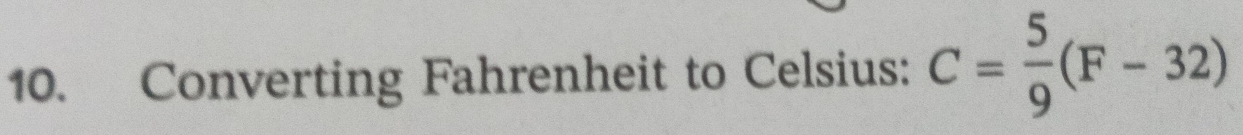 Converting Fahrenheit to Celsius: C= 5/9 (F-32)