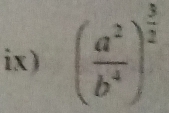 ix) ( a^2/b^4 )^ 3/2 