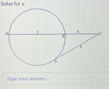 Solve for x. 
Type your answer...