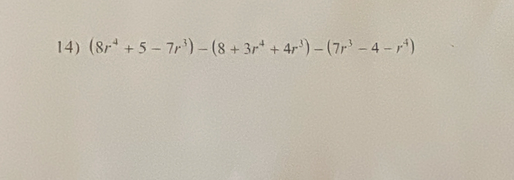 (8r^4+5-7r^3)-(8+3r^4+4r^3)-(7r^3-4-r^4)