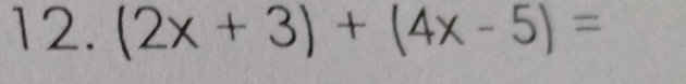 (2x+3)+(4x-5)=