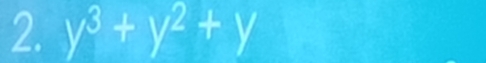 y^3+y^2+y