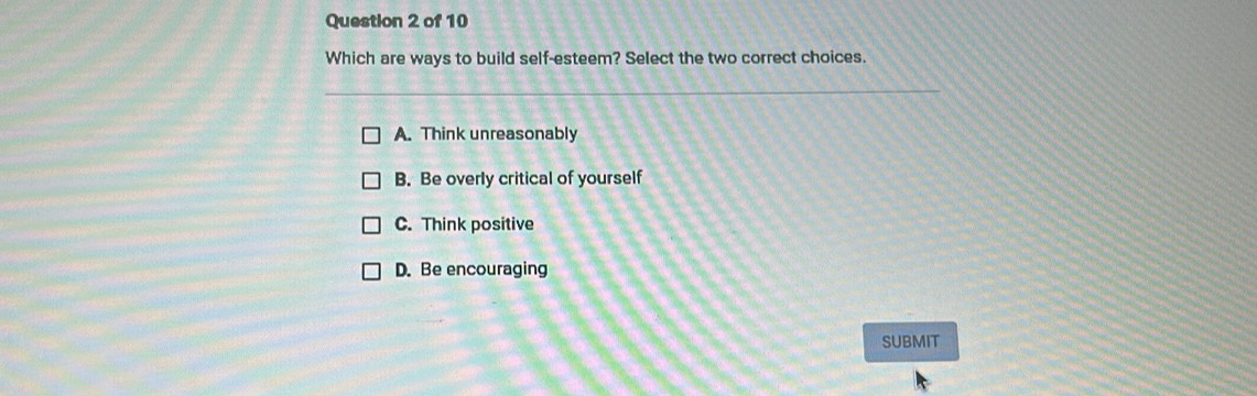 Solved: Which are ways to build self-esteem? Select the two correct ...
