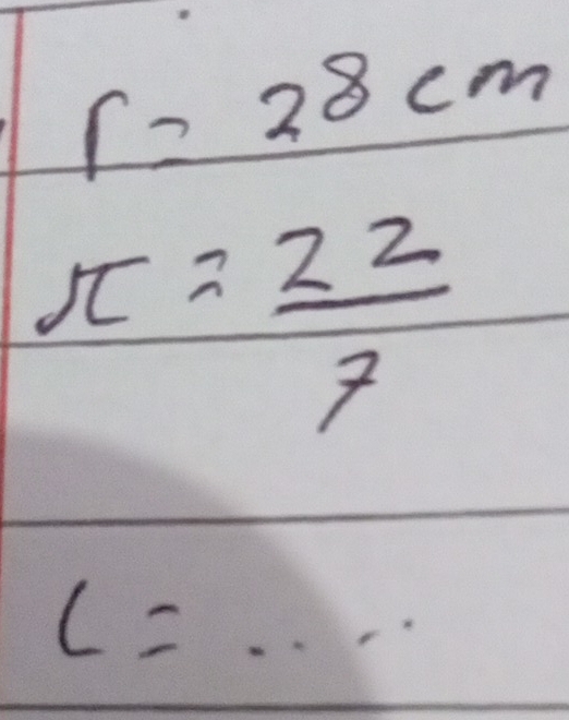 r=28cm
π = 22/7 
C=...