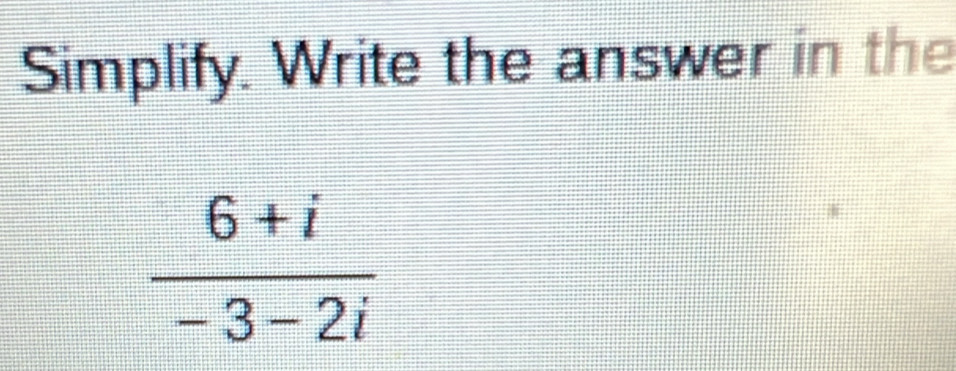 Simplify. Write the answer in the