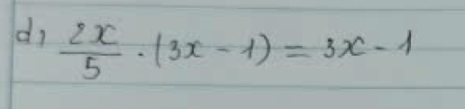 dì  2x/5 · (3x-1)=3x-1