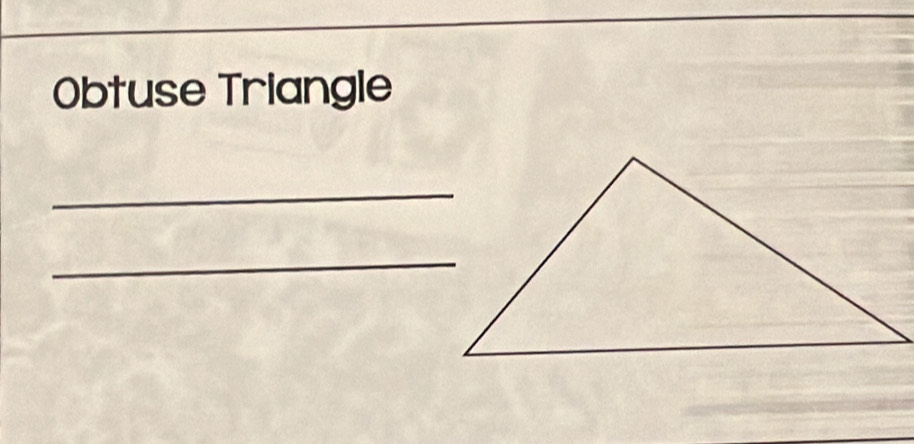 Obtuse Triangle 
_ 
_