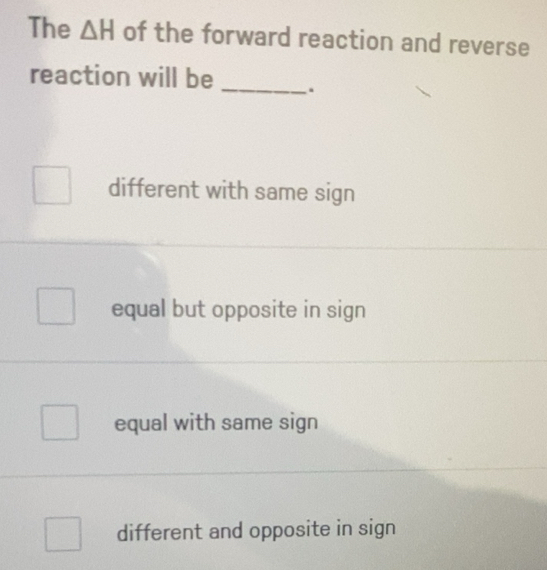 Solved: The H of the forward reaction and reverse reaction will be ...