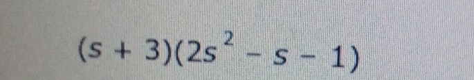 (s+3)(2s^2-s-1)