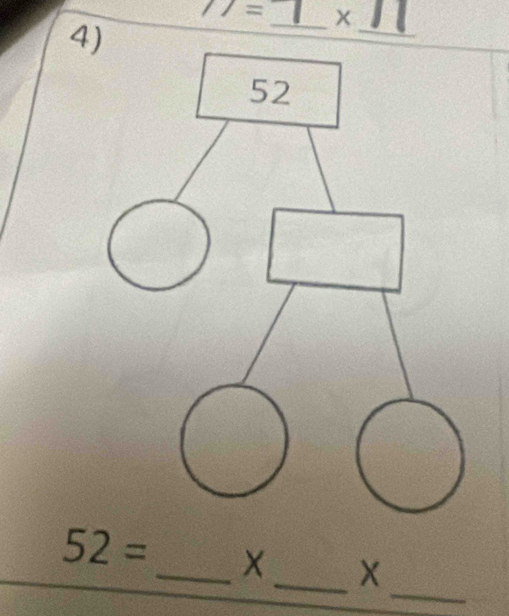 77= _ 
4) 
_
52=
_ 
_ X
_ X