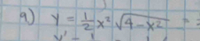 9 ) y= 1/2 x^2sqrt(4-x^2)=
v'⊥ l