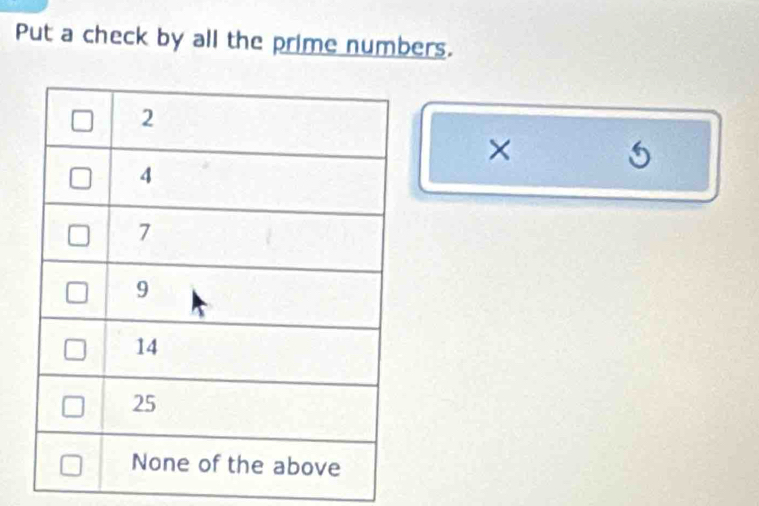 Put a check by all the prime numbers. 
×
1