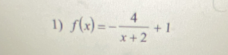 f(x)=- 4/x+2 +1