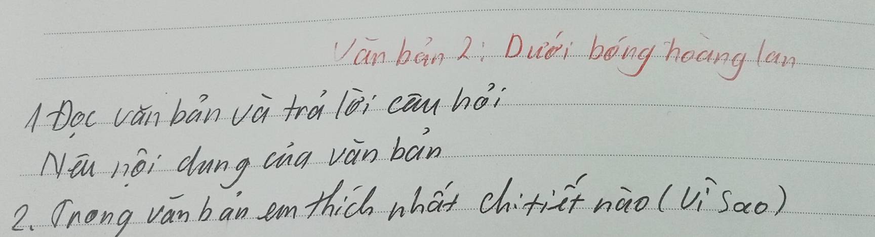 Van bán 2; Duái bèng hoang lan 
loc vǎn bān và tra lāi cāu hoi 
Na néi dung cna vàn bān 
2. Tnong van ban em thich what chifict nào (visao)