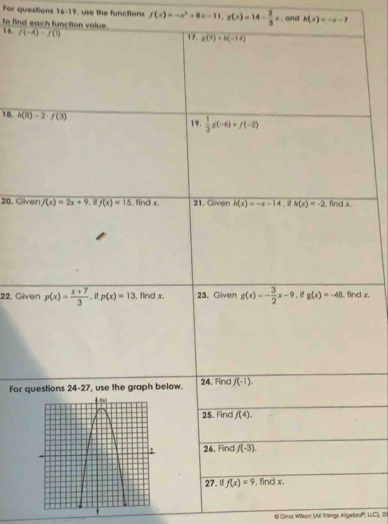 For questions 16-19 , use the functions f(x)=-x^2+8x-11,g(x)=14- 2/3 x , and h(x)=-x-7
to find each function value.
16、 
18. 
20. Gi
22. Gi x.
For 
@ Gina Wilson (Ali Things Algebra®, LLC), 20