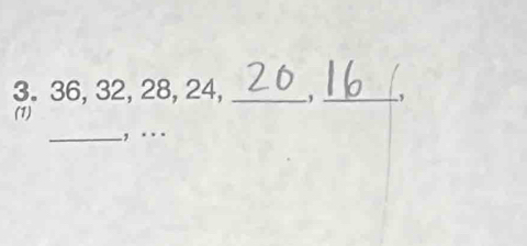 36, 32, 28, 24,_ 
_, 
(1) 
_., ..