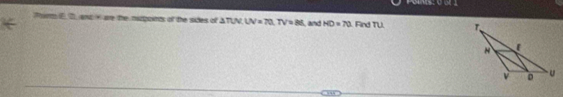 and are the mizpoints of the sicles of △ TUV LN=70, TV=85 and ND=70 Find TU.