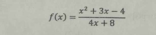 f(x)= (x^2+3x-4)/4x+8 