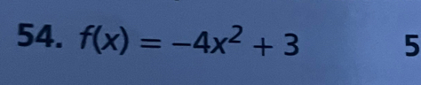 f(x)=-4x^2+3
5