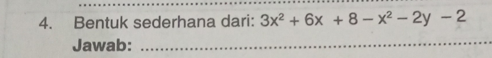 Bentuk sederhana dari: 3x^2+6x+8-x^2-2y-2
Jawab: