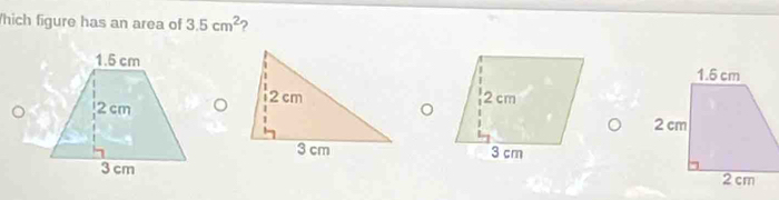 hich figure has an area of 3.5cm^2 ?