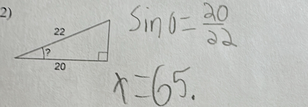 sin θ = 20/22 
x=65.