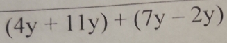 (4y+11y)+(7y-2y)