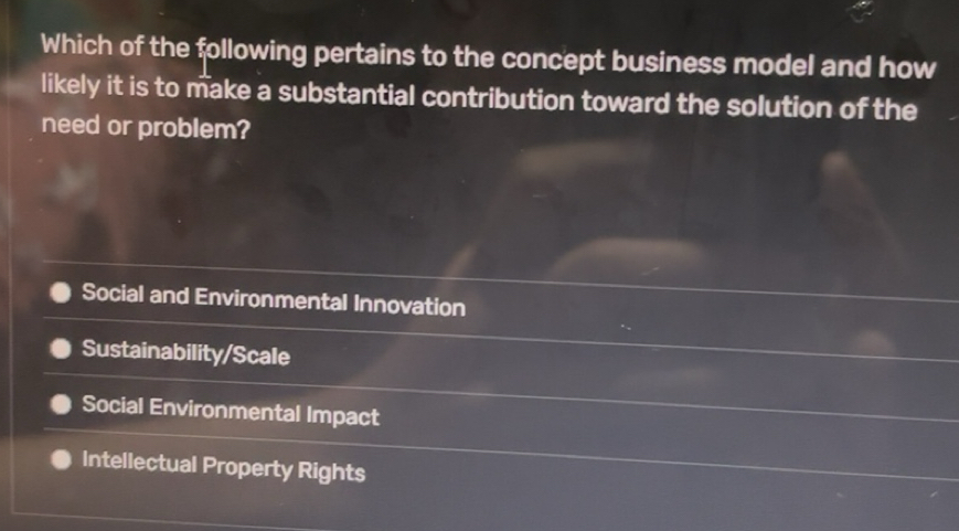 Solved: Which of the following pertains to the concept business model ...