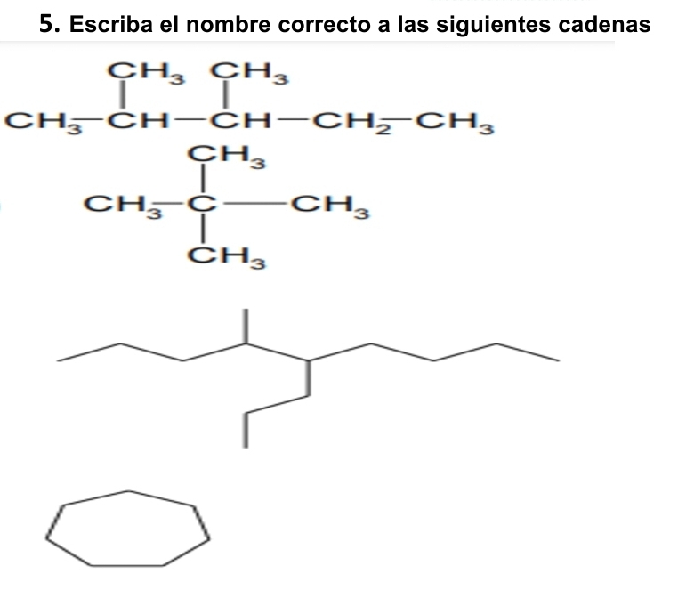 Escriba el nombre correcto a las siguientes cadenas 
CH_3· CH_5CH_2 CH_3^(-CH_3)-CH_2-CH_3-CH_2-CH_3 CH_5-H_2^+^+CH_3