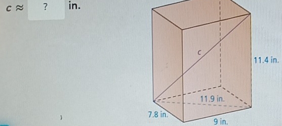 c ≈ ? in. 
.
9 in.