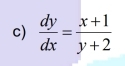  dy/dx = (x+1)/y+2 