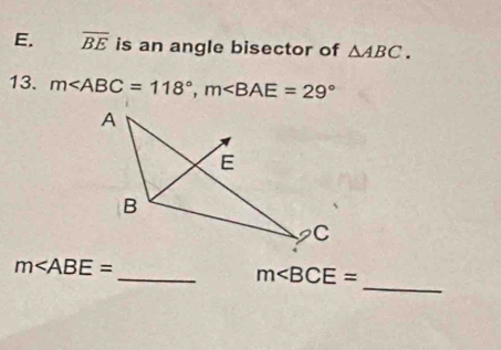 overline BE is an angle bisector of △ ABC. 
13. m , m
_
m
_ m