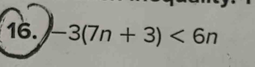 -3(7n+3)<6n</tex>