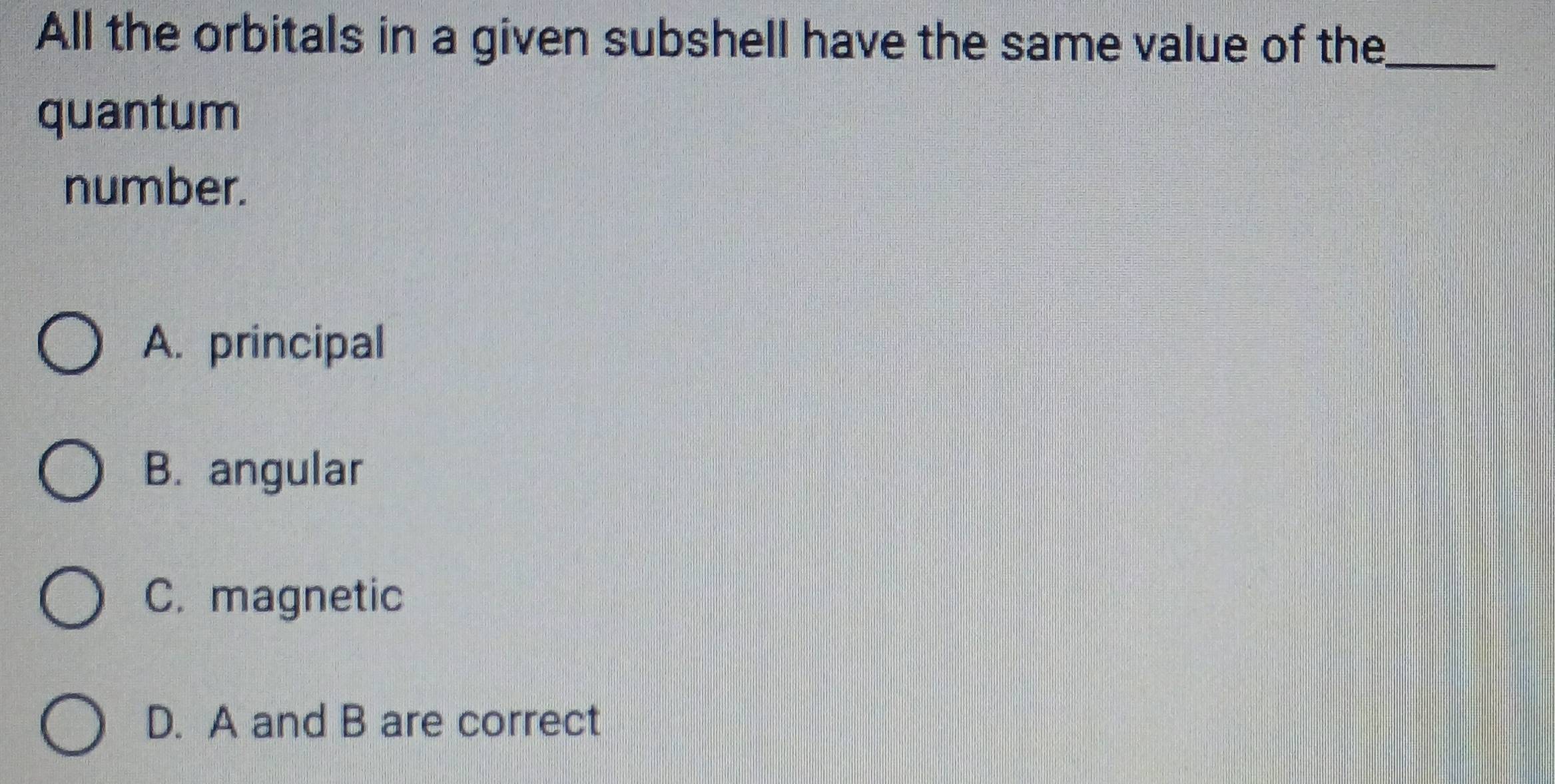 Solved: All the orbitals in a given subshell have the same value of the ...