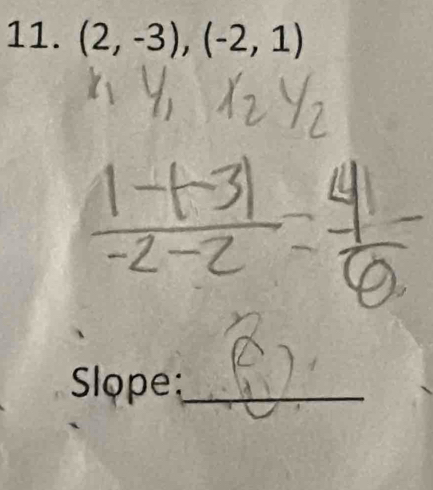 (2,-3),(-2,1)
Slope_