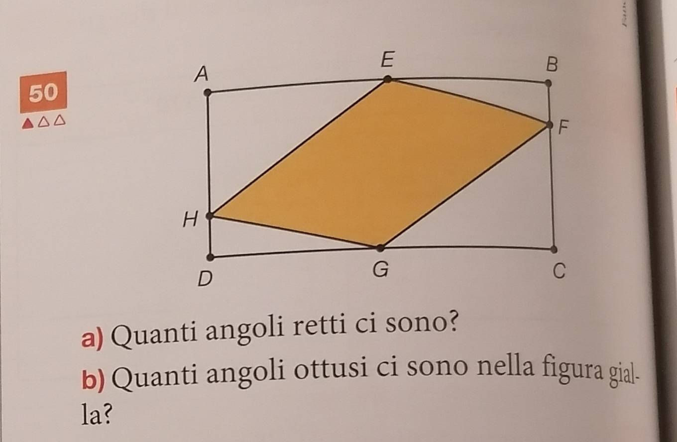 Quanti angoli retti ci sono? 
b) Quanti angoli ottusi ci sono nella figura gial- 
la?