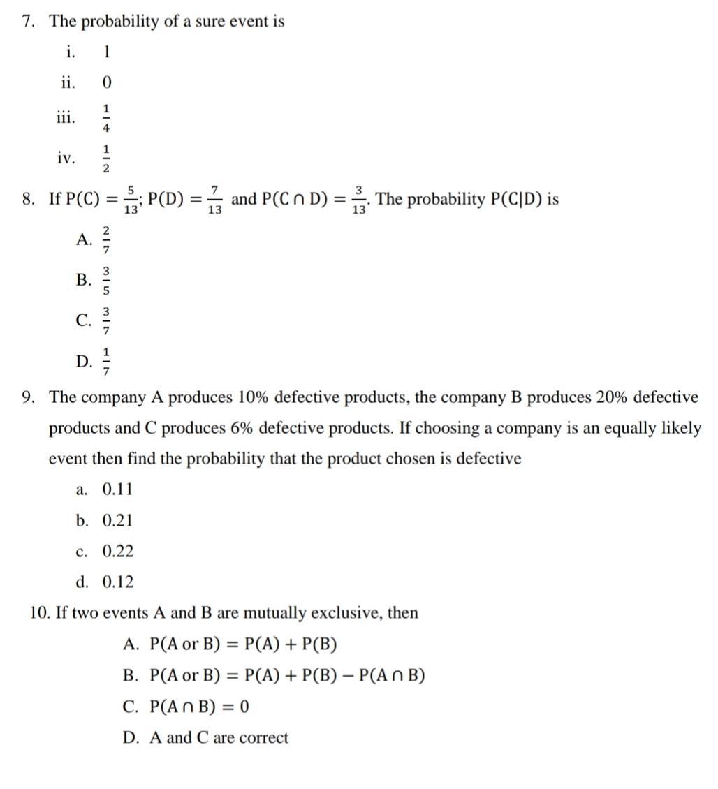 Solved: The probability of a sure event is 8. If P(C)= 5/13 ;P(D)= 7/13 ...