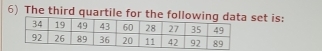 The third quartile for the foll set is: