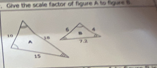 Give the scale factor of figure A to figure B.