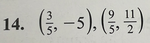 ( 3/5 ,-5), ( 9/5 , 11/2 )