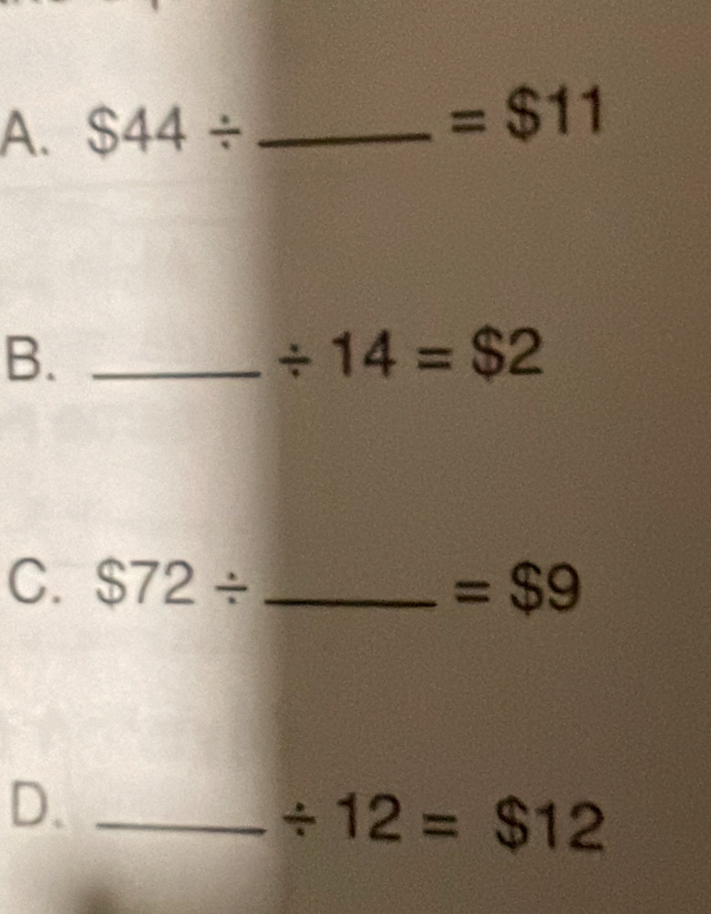 $44/ _
=$11
B._
/ 14=$2
C. $72/ _  =$9
D、_
/ 12=$12