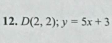 D(2,2); y=5x+3