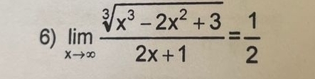 limlimits _xto ∈fty  (sqrt[3](x^3-2x^2+3))/2x+1 = 1/2 