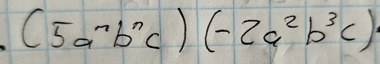 (5a^7b^nc)(-2a^2b^3c)