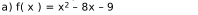 f(x)=x^2-8x-9