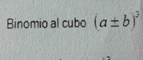 Binomio al cubo (a± b)^3