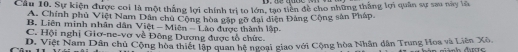 Sự kiện được coi là một thắng lợi chính trị to lớn, tạo tiên đề cho những thắng lợi quân sự sau này lỗ
A. Chính phủ Việt Nam Dân chủ Cộng hòa gận gỡ đại diện Đảng Cộng sân Pháp.
B. Liên minh nhân dân Việt - Miên - Lào được thành lệp-
C. Hội nghị Giơ-ne-vơ về Đông Dương được tổ chức.
D. Việt Nam Dân chủ Cộng hòa thiết lập quan hệ ngoại giao với Cộng hòa Nhân dân Trung Hoa và Liên Xô. văn giành được