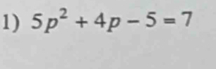 5p^2+4p-5=7