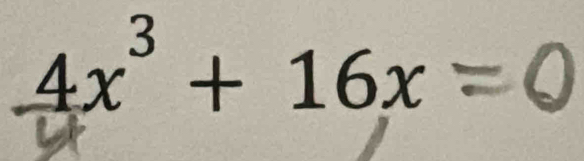 4x³ + 16x = 0