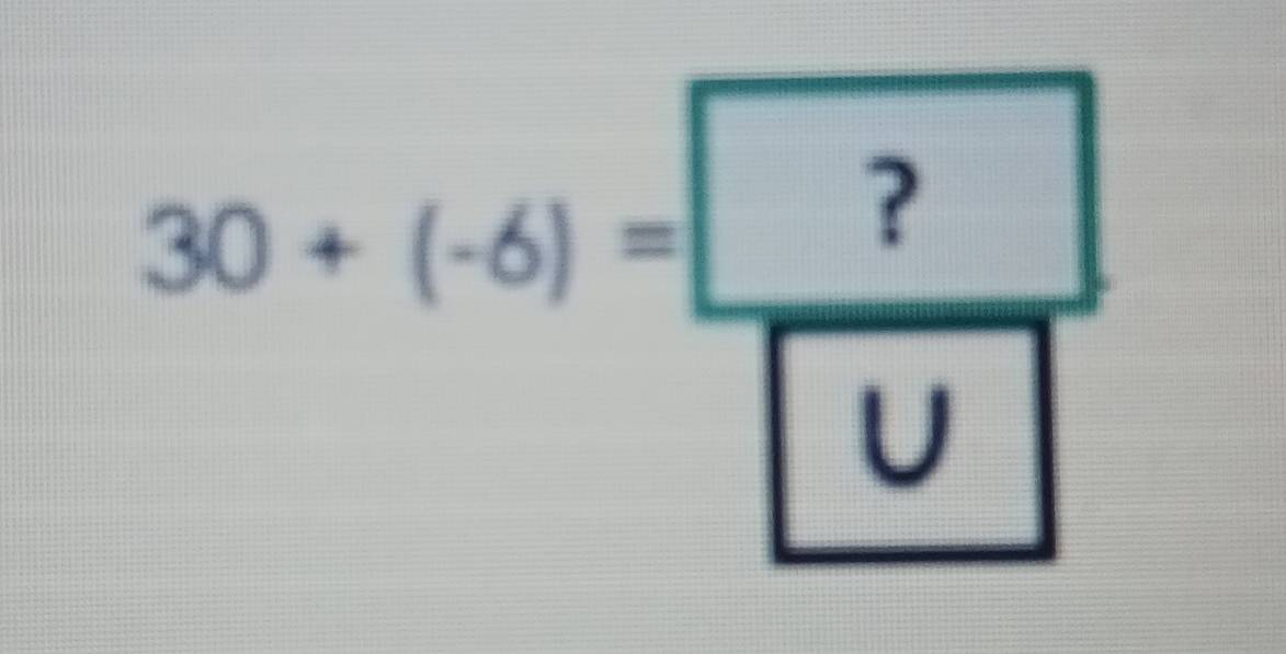 30+(-6)= ?/U 